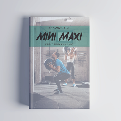 Mini Maxi - 16 Wochen - Keine Zeit Kein Problem!